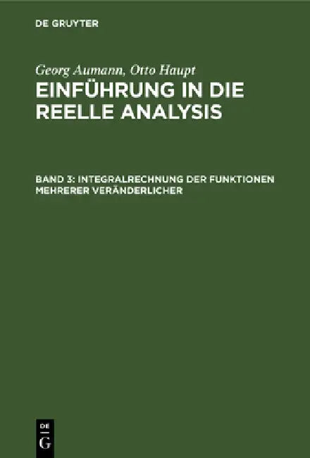 Integralrechnung Der Funktionen Mehrerer Veränderlicher by Georg Aumann, Otto Haupt