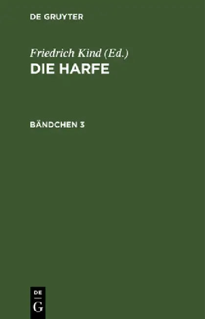 Die Harfe. Bändchen 3 by Friedrich Kind