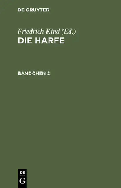 Die Harfe. Bändchen 2 by Friedrich Kind