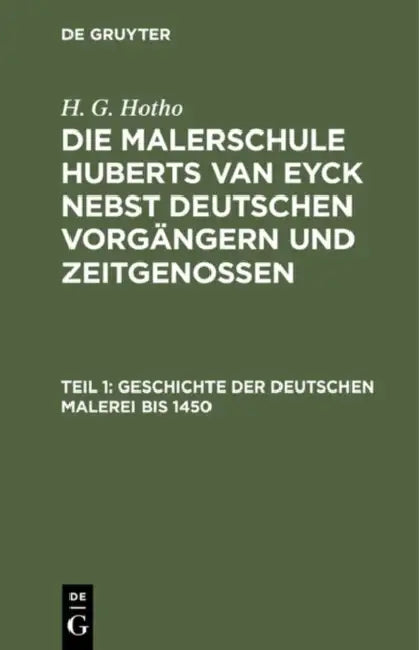 Geschichte Der Deutschen Malerei Bis 1450 by H. G. Hotho