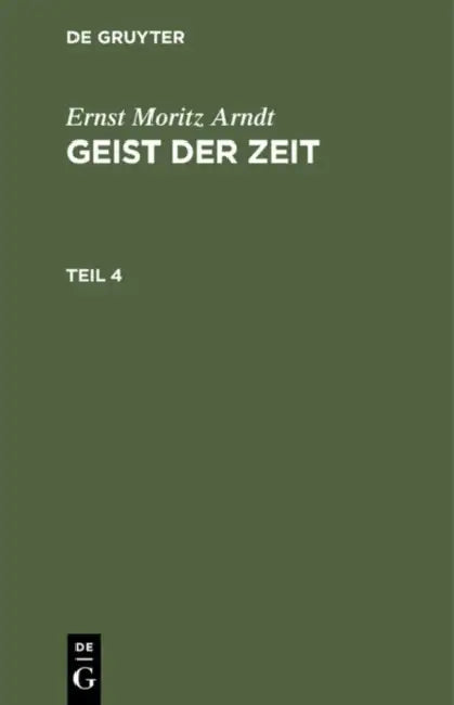 Ernst Moritz Arndt: Geist Der Zeit. Teil 4 by Ernst Moritz Arndt