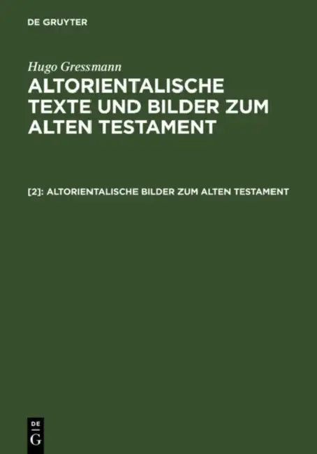 Altorientalische Bilder Zum Alten Testament by Hugo Gressmann