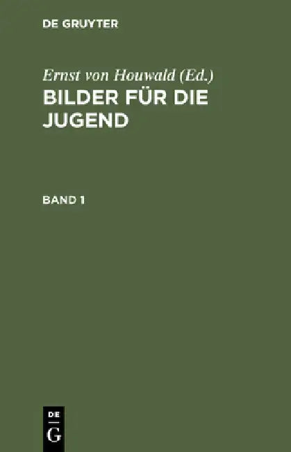 Bilder Für Die Jugend. Band 1 by Ernst Von Houwald