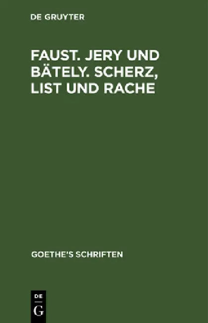 [Faust. Jern Und Bäteln. Scherz, List Und Rache] by Johann Wolfgang Goethe