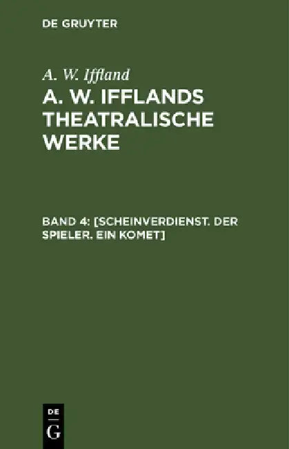 [Scheinverdienst. Der Spieler. Ein Komet] by A. W. Iffland