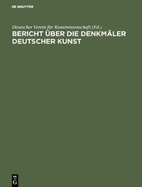 Bericht über die Denkmäler Deutscher Kunst by Deutscher Verein Für Kunstwissenschaft