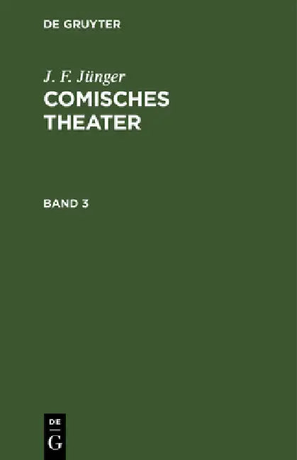 J. F. Jünger: Comisches Theater. Band 3 by J. F. Jünger