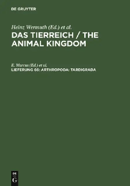 Arthropoda: Tardigrada by E. Marcus, Heinz Wermuth, Robert Mertens