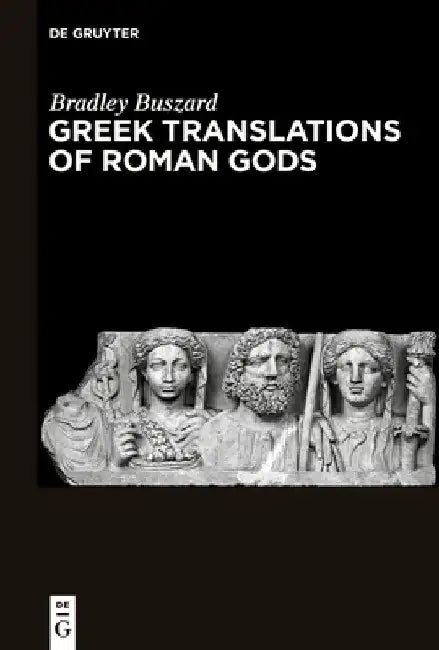 Greek Translations of Roman Gods by Bradley Buszard