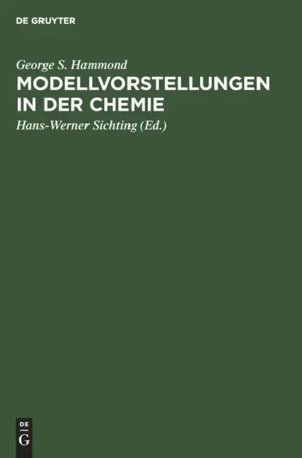 Modellvorstellungen in der Chemie by George S. Hammond, Hans-Werner Sichting, Hans-Werner Sichting