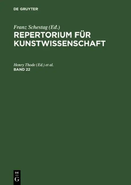 Repertorium Für Kunstwissenschaft. Band 22 by Henry Thode, Hugo Von Tschudi