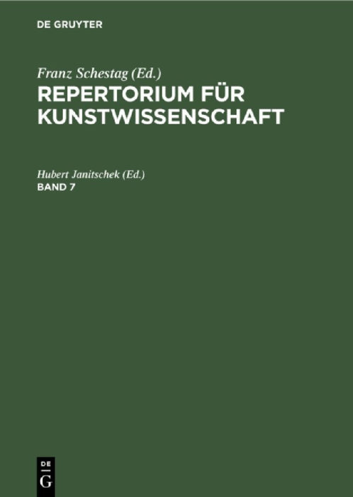 Repertorium Für Kunstwissenschaft. Band 7 by Hubert Janitschek