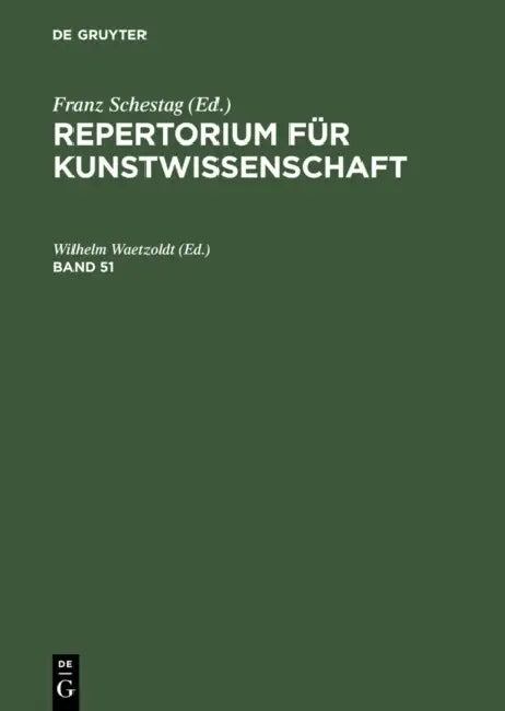 Repertorium Für Kunstwissenschaft. Band 51 by Wilhelm Waetzoldt