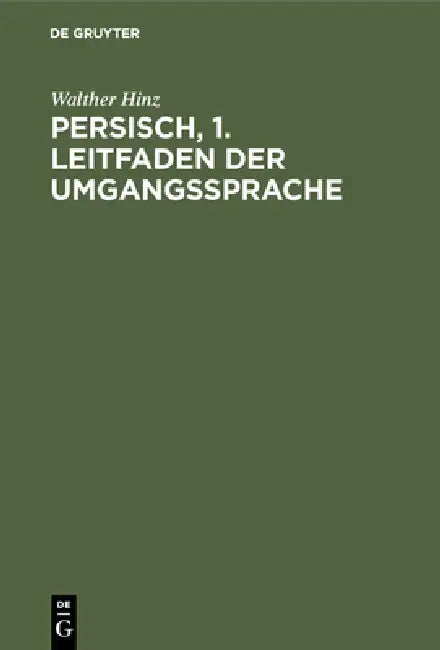 Persisch, 1. Leitfaden der Umgangssprache by Walther Hinz