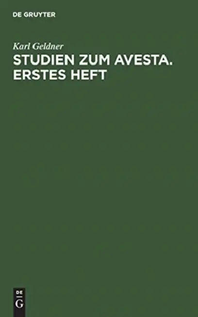 Studien Zum Avesta. Erstes Heft. by Karl Geldner