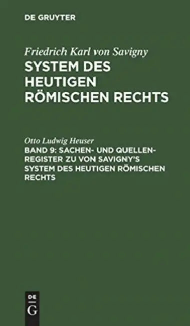 Sachen- Und Quellen-Register Zu Von Savigny's System Des Heutigen Römischen Rechts by Otto Ludwig Heuser
