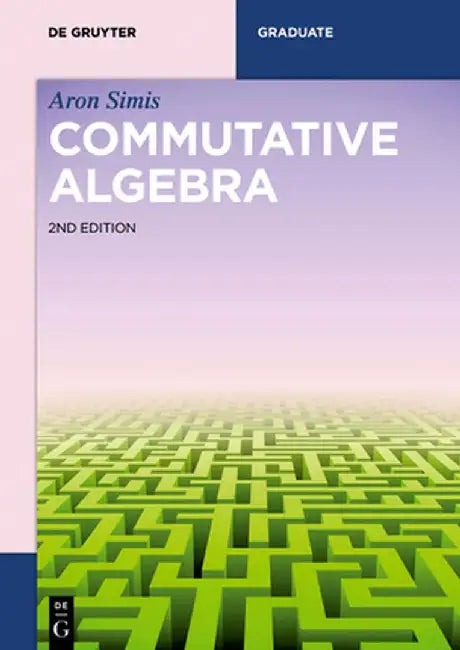 Commutative Algebra by Aron Simis
