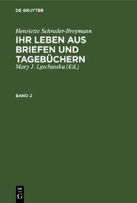 Mary J. Lyschinska: Henriette Schrader-Breymann. Band 2 by Arnold Breymann, Mary J. Lyschinska
