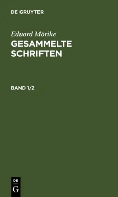 Eduard Mörike: Gesammelte Schriften. Band 1/2 by Eduard Mörike