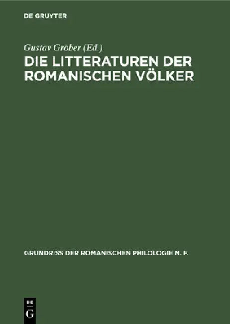 Die Litteraturen Der Romanischen Völker by Gustav Gröber