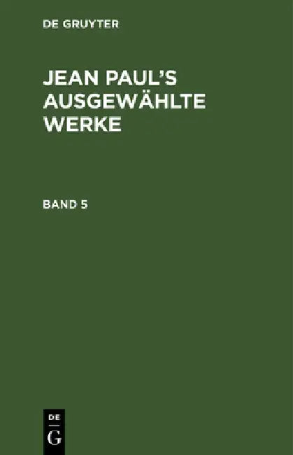 Jean Paul: Jean Paul's Ausgewählte Werke. Band 5 by Jean Paul
