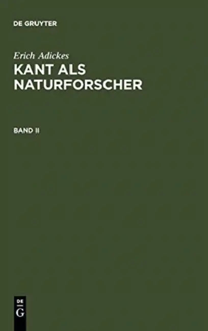 Adickes, Erich: Kant als Naturforscher. Band II by Erich Adickes