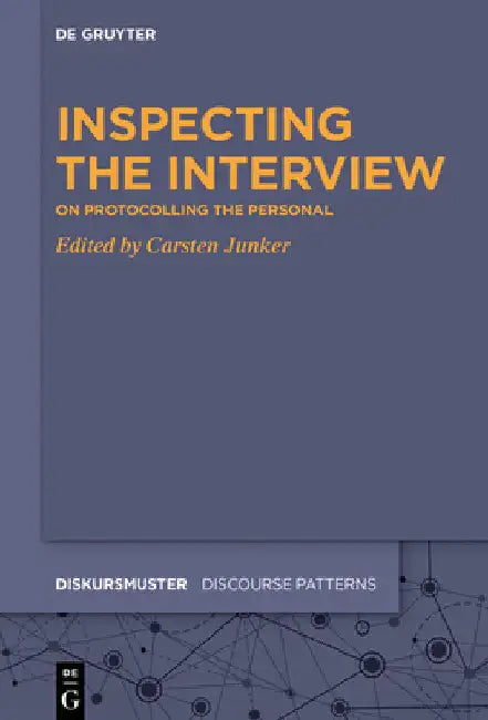 Inspecting the Interview: A Companion by Carsten Junker