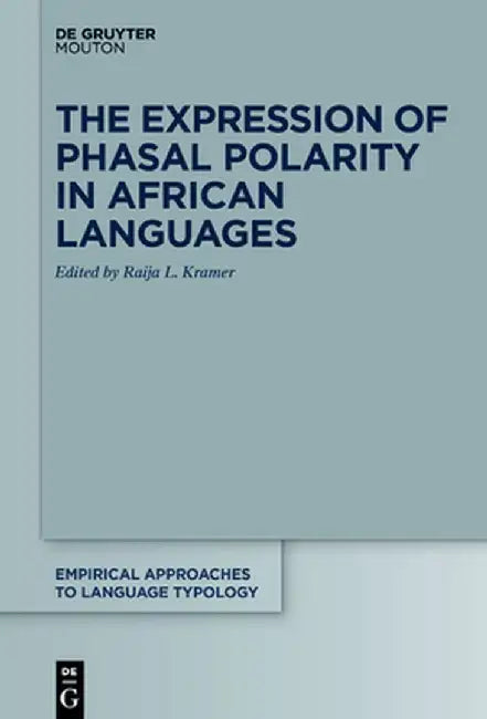The Expression of Phasal Polarity in African Languages by Raija Kramer
