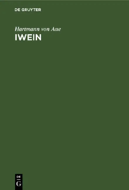 Iwein: Eine Erzählung by Hartmann Von Aue, Ludwig Wolff, G. F. Benecke