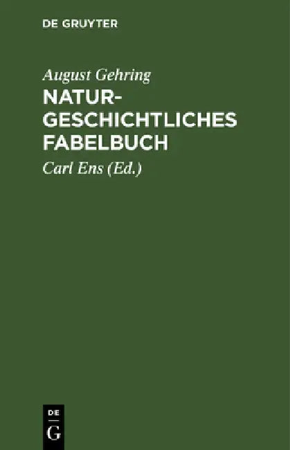 Naturgeschichtliches Fabelbuch: Nebst Einem Anhange by August Gehring, Carl Ens