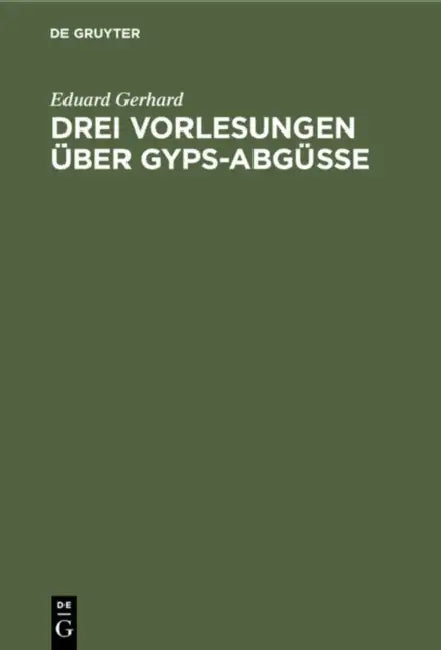 Drei Vorlesungen Über Gyps-Abgüsse by Eduard Gerhard