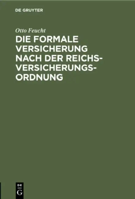 Die formale Versicherung nach der Reichs-Versicherungs-Ordnung by Otto Feucht