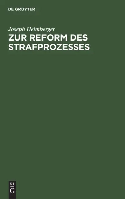 Zur Reform Des Strafprozesses by Joseph Heimberger