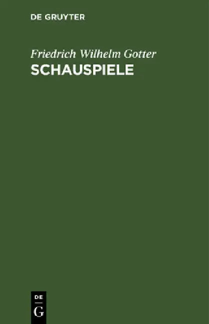Schauspiele by Friedrich Wilhelm Gotter