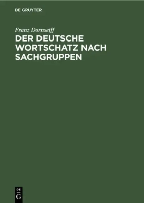 Der Deutsche Wortschatz Nach Sachgruppen by Franz Dornseiff