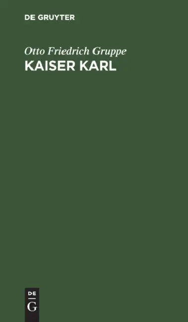 Kaiser Karl: Eine Epische Trilogie by Otto Friedrich Gruppe