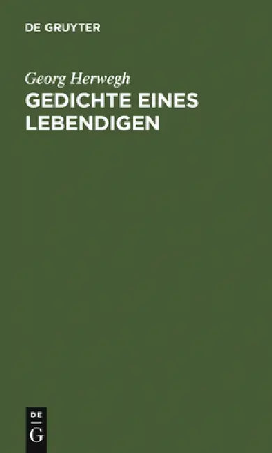 Gedichte eines Lebendigen by Georg Herwegh