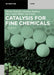 Catalysis for Fine Chemicals by Werner Bonrath