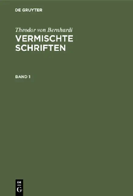 Vermischte Schriften by Theodor Von Bernhardi