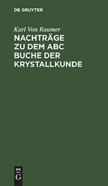 Nachträge Zu Dem ABC Buche Der Krystallkunde by Karl Von Raumer
