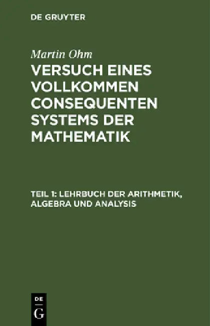 Lehrbuch der Arithmetik, Algebra und Analysis by Martin Ohm
