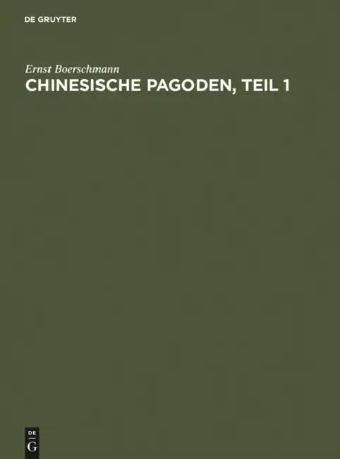 Pagoden, Teil 1 by Ernst Boerschmann