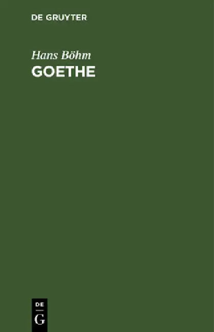Goethe: Grundzüge Seines Lebens Und Werkes by Hans Böhm