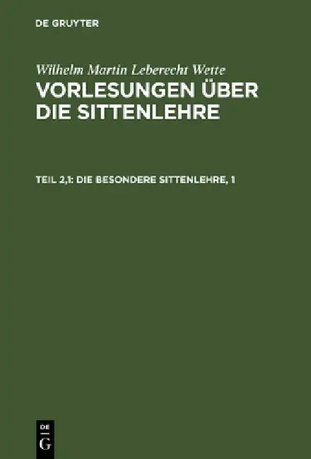 Die besondere Sittenlehre, 1 by Wilhelm Martin Leberecht Wette
