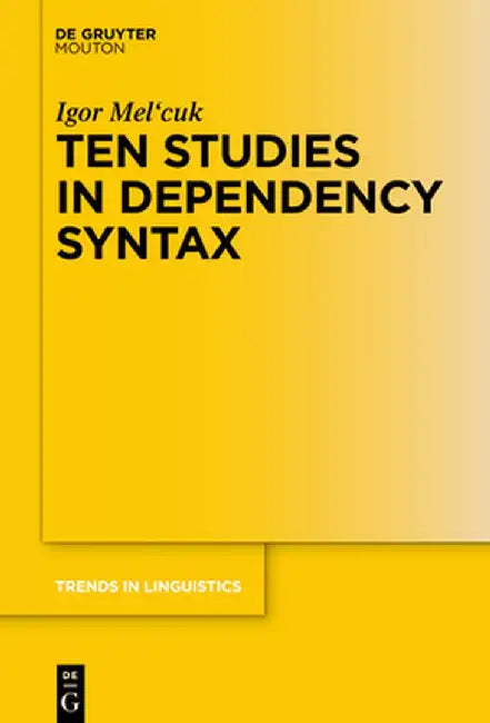 Ten Studies in Dependency Syntax by Igor Mel'cuk