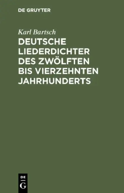 Deutsche Liederdichter des zwölften bis vierzehnten Jahrhunderts by Karl Bartsch