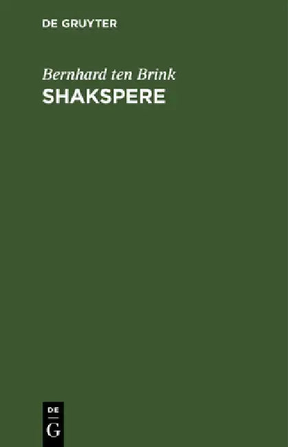 Shakspere: Fünf Vorlesungen Aus Dem Nachlass by Bernhard Ten Brink