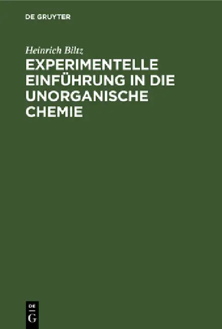Experimentelle Einführung in Die Unorganische Chemie by Heinrich Biltz