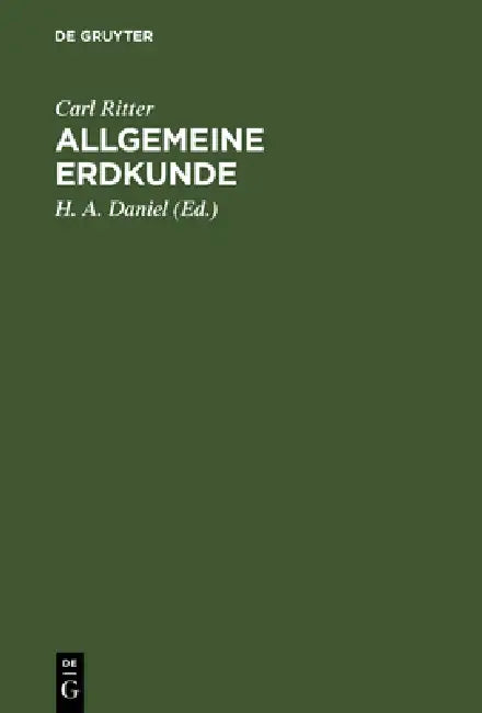 Allgemeine Erdkunde by Carl Ritter, H. A. Daniel