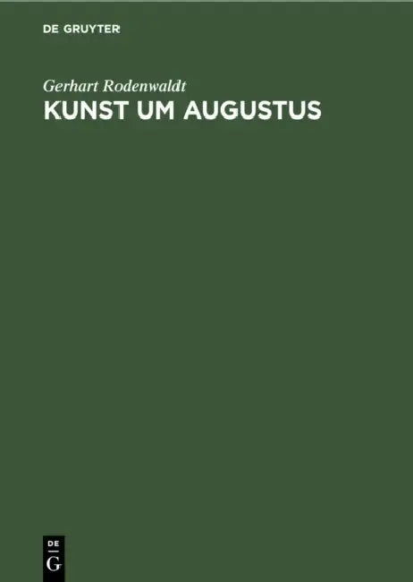 Kunst Um Augustus by Gerhart Rodenwaldt